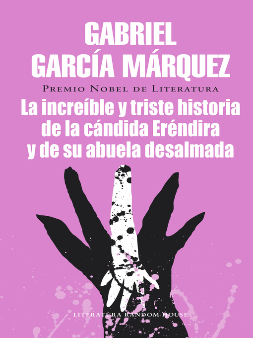 Detalles del título La increíble y triste historia de la cándida Eréndira y de su abuela desalmada de Gabriel García Márquez - Disponible